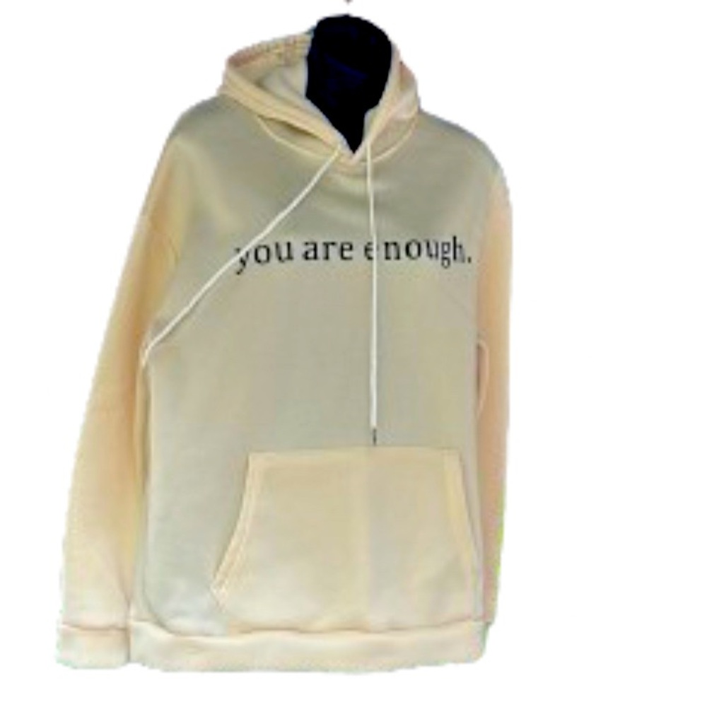 YOU ARE ENOUGH NWOT size small drawstring hoodie w/kangaroo pocket.